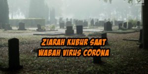 Read more about the article Tradisi Ziarah Kubur 2020 di saat wabah Corona