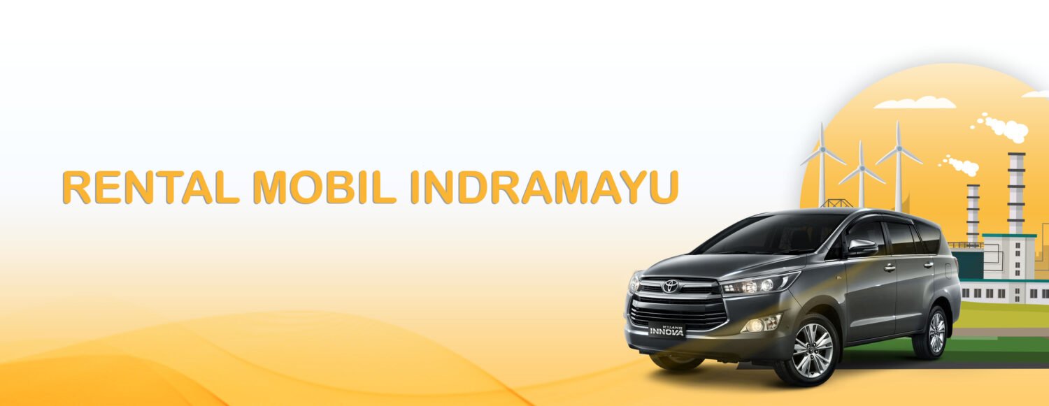 You are currently viewing Rental Mobil Indramayu Balongan Murah & Lengkap