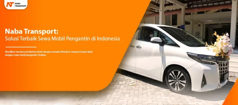 Read more about the article Naba Rent Car: Solusi Terbaik Sewa Mobil Pengantin di Indonesia