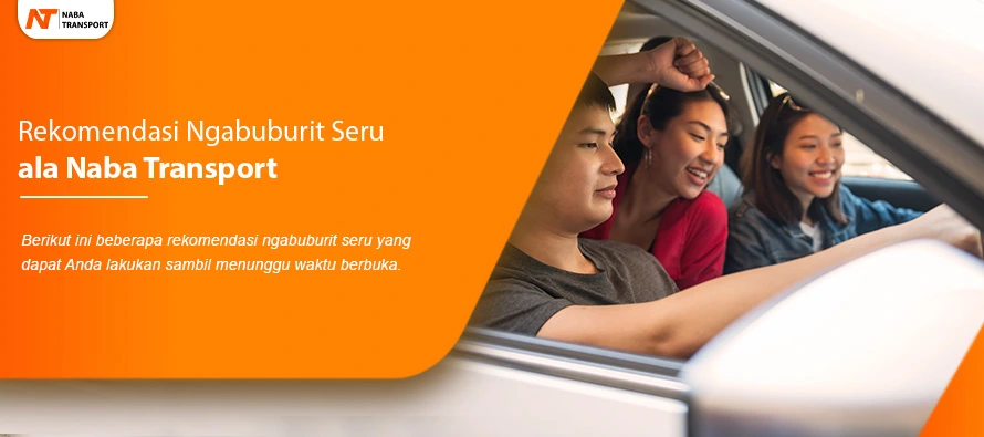 You are currently viewing 6 Rekomendasi Ngabuburit Seru ala Naba Rent Car