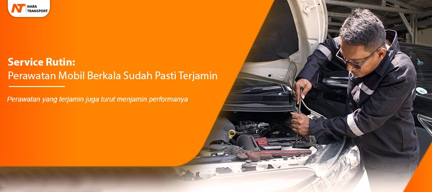 You are currently viewing Service Rutin: Perawatan Mobil Berkala Sudah Pasti Terjamin