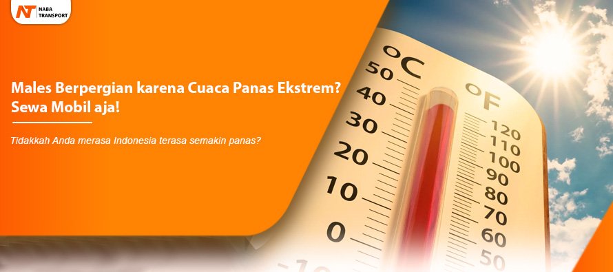 You are currently viewing Males Berpergian karena Cuaca Panas Ekstrem? Sewa Mobil aja!