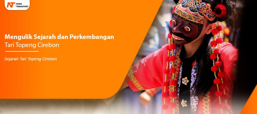 You are currently viewing Tari Topeng Cirebon Mengulik Sejarah dan Perkembangannya