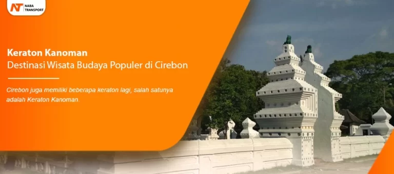 Read more about the article Keraton Kanoman – Destinasi Wisata Budaya Populer di Cirebon