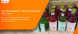Read more about the article Sirup Tjampolay Asli : Oleh-oleh Legendaris Khas Cirebon