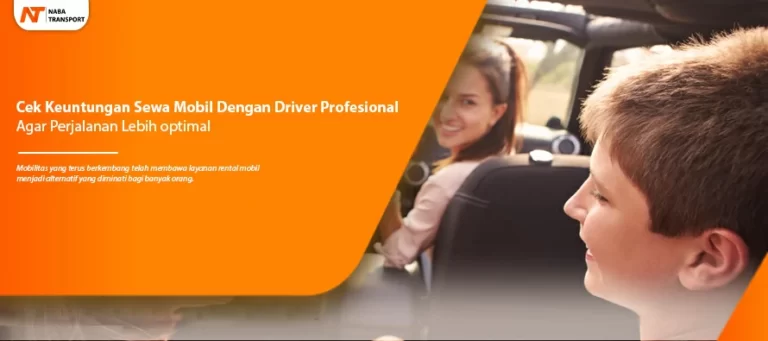 Read more about the article Buruan! Cek Keuntungan Sewa Mobil Berikut Supir Profesional Kalau Mau Perjalananmu Lebih Optimal