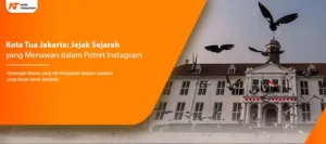 Read more about the article Kota Tua Jakarta: Jejak Sejarah yang Menawan dalam Potret Instagram