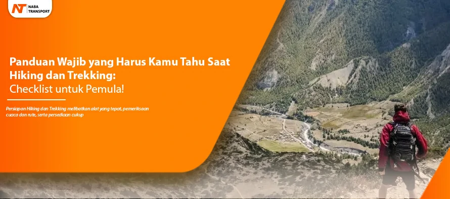 You are currently viewing Panduan Wajib yang Harus Kamu Tahu Saat Hiking dan Trekking: Checklist untuk Pemula