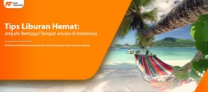 Read more about the article Tips Liburan Hemat: Jelajahi Berbagai Tempat Wisata di Indonesia