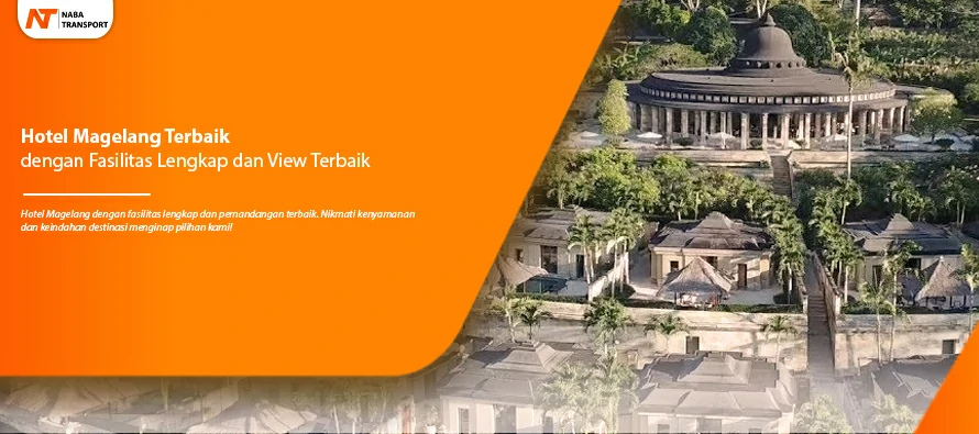 You are currently viewing Hotel Magelang Terbaik dengan Fasilitas Lengkap dan View Terbaik