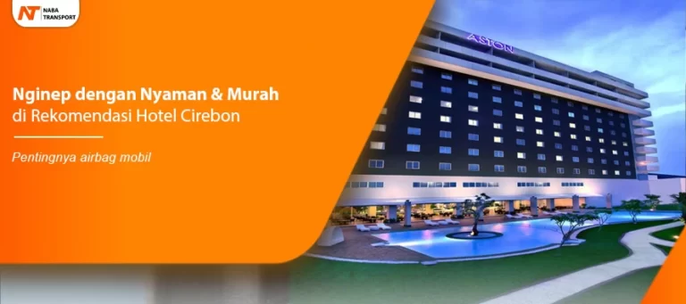 Read more about the article Nginep dengan Nyaman & Murah di Rekomendasi Hotel Cirebon