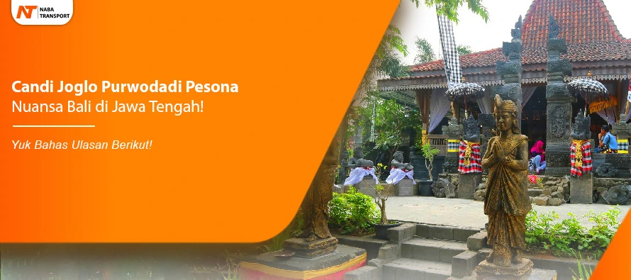 You are currently viewing Candi Joglo Purwodadi Pesona Nuansa Bali di Jawa Tengah!