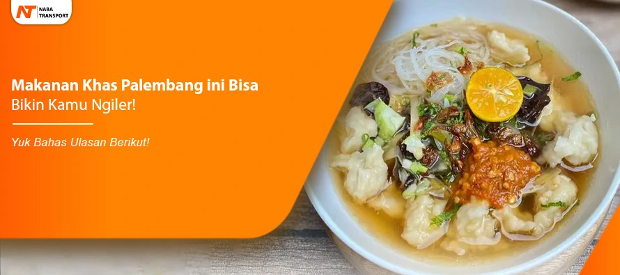 You are currently viewing Makanan Khas Palembang ini Bisa Bikin Kamu Ngiler!