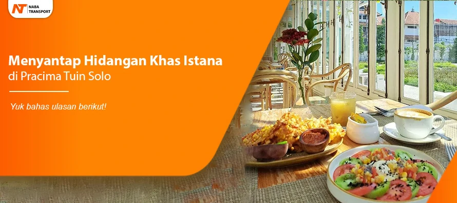 You are currently viewing Menyantap Hidangan Khas Istana di Pracima Tuin Solo