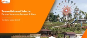 Read more about the article Taman Rekreasi Selecta: Paduan Sempurna Rekreasi & Alam