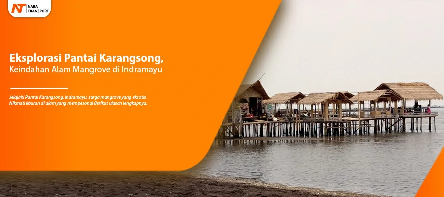 You are currently viewing Eksplorasi Pantai Karangsong, Keindahan Alam Mangrove di Indramayu