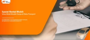 Read more about the article Syarat Rental Mobil: Sewa Mobil Mudah Hanya di Naba Rent Car