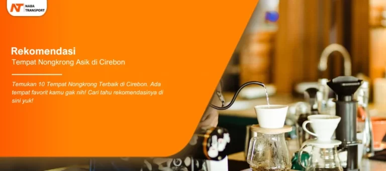 Read more about the article Rekomendasi Tempat Nongkrong Asik di Cirebon