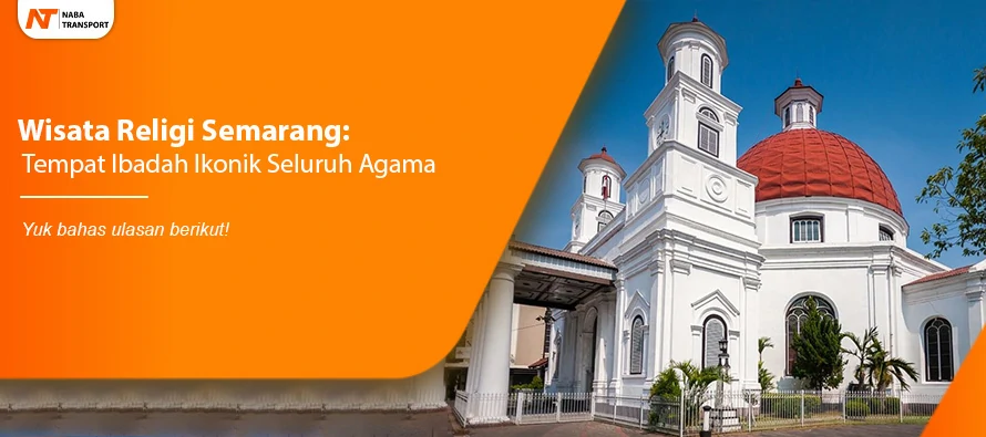 You are currently viewing Wisata Religi Semarang: Tempat Ibadah Ikonik Seluruh Agama