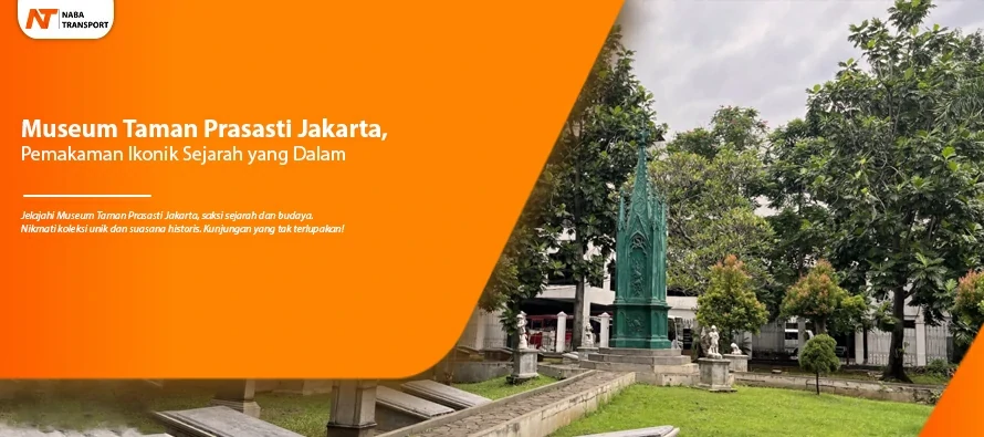 You are currently viewing Museum Taman Prasasti Jakarta, Pemakaman Ikonik Sejarah yang Dalam