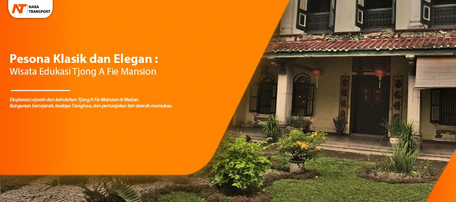 You are currently viewing Pesona Klasik dan Elegan : Wisata Edukasi Tjong A Fie Mansion