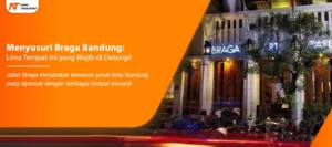 Read more about the article Menyusuri Braga Bandung: Lima Tempat Ini yang Wajib di Datangi!