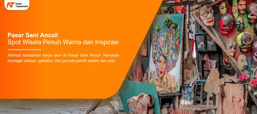 You are currently viewing Spot Wisata Kekinian Penuh Warna dan Inspirasi, di Pasar Seni Ancol