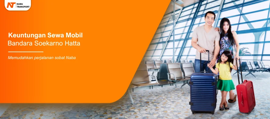 You are currently viewing Sewa Mobil Bandara Soekarno Hatta Untuk Raih Keuntungan!