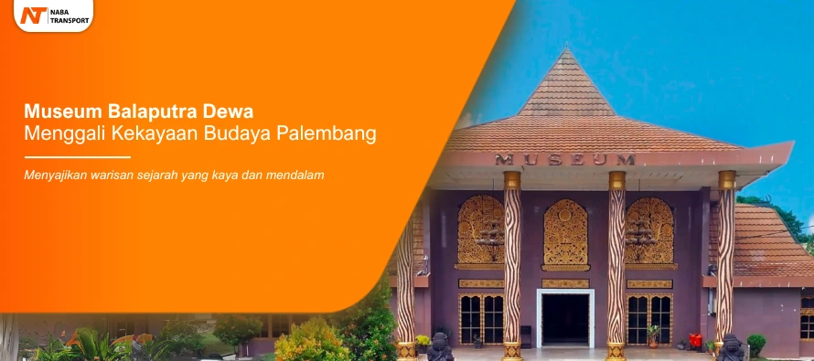 You are currently viewing Museum Balaputra Dewa Menggali Kekayaan Budaya Palembang