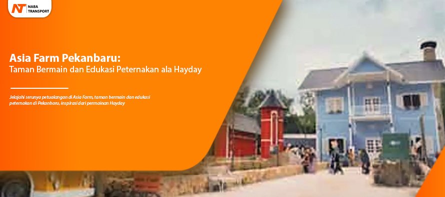 You are currently viewing Asia Farm: Taman Bermain dan Edukasi Peternakan ala Hayday