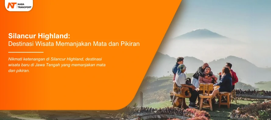 You are currently viewing Silancur Highland: Destinasi Wisata Memanjakan Mata dan Pikiran