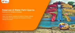 Read more about the article Keseruan di Water Park Ciperna, Destinasi Air Terbaik di Cirebon