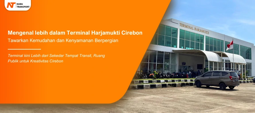 You are currently viewing Mengenal lebih dalam Terminal Harjamukti Cirebon