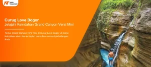 Read more about the article Menjelajahi Keindahan Grand Canyon Versi Mini di Curug Love Bogor