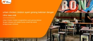 Read more about the article Urban Chicken Cirebon Ayam Kekinian Dengan Citra Rasa Unik