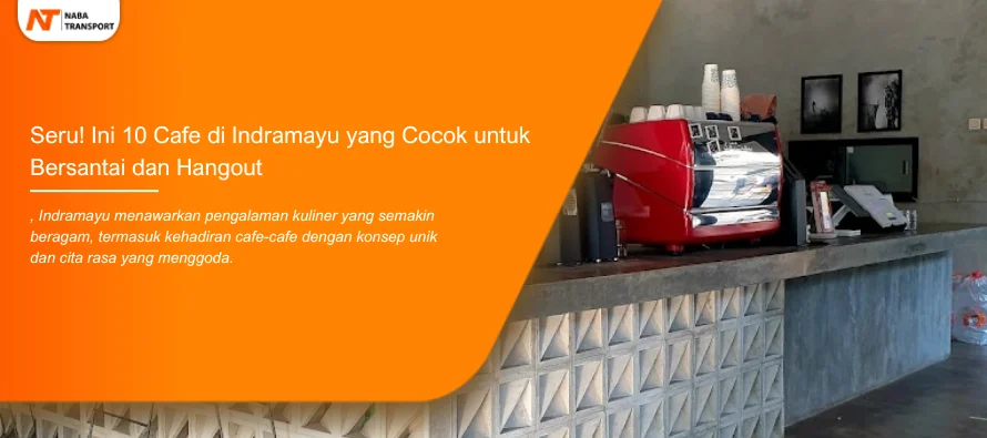 You are currently viewing Seru! Ini 10 Cafe di Indramayu yang Cocok untuk Bersantai dan Hangout