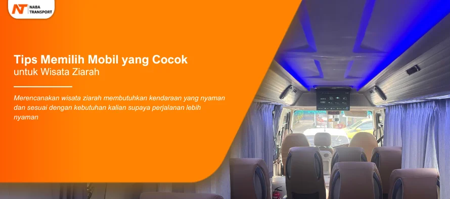 You are currently viewing Tips Memilih Mobil yang Cocok untuk Wisata Ziarah