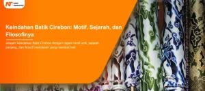 Read more about the article Keindahan Batik Cirebon: Motif, Sejarah, dan Filosofinya