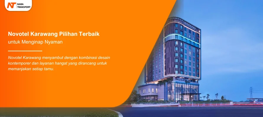 You are currently viewing Novotel Karawang Pilihan Terbaik untuk Menginap Nyaman