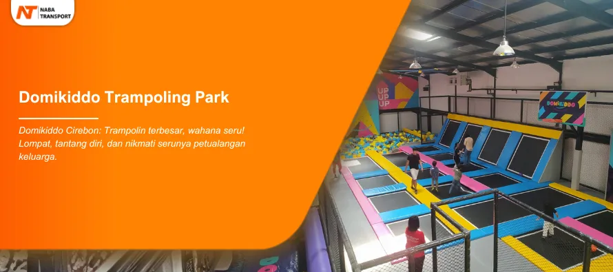 You are currently viewing Domikiddo Trampoline Park : Wahana Bermain Terbesar & Terlengkap!